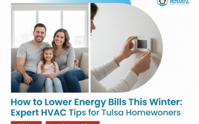 How to Lower Energy Bills This Winter: Expert HVAC Tips for Tulsa Homeowners