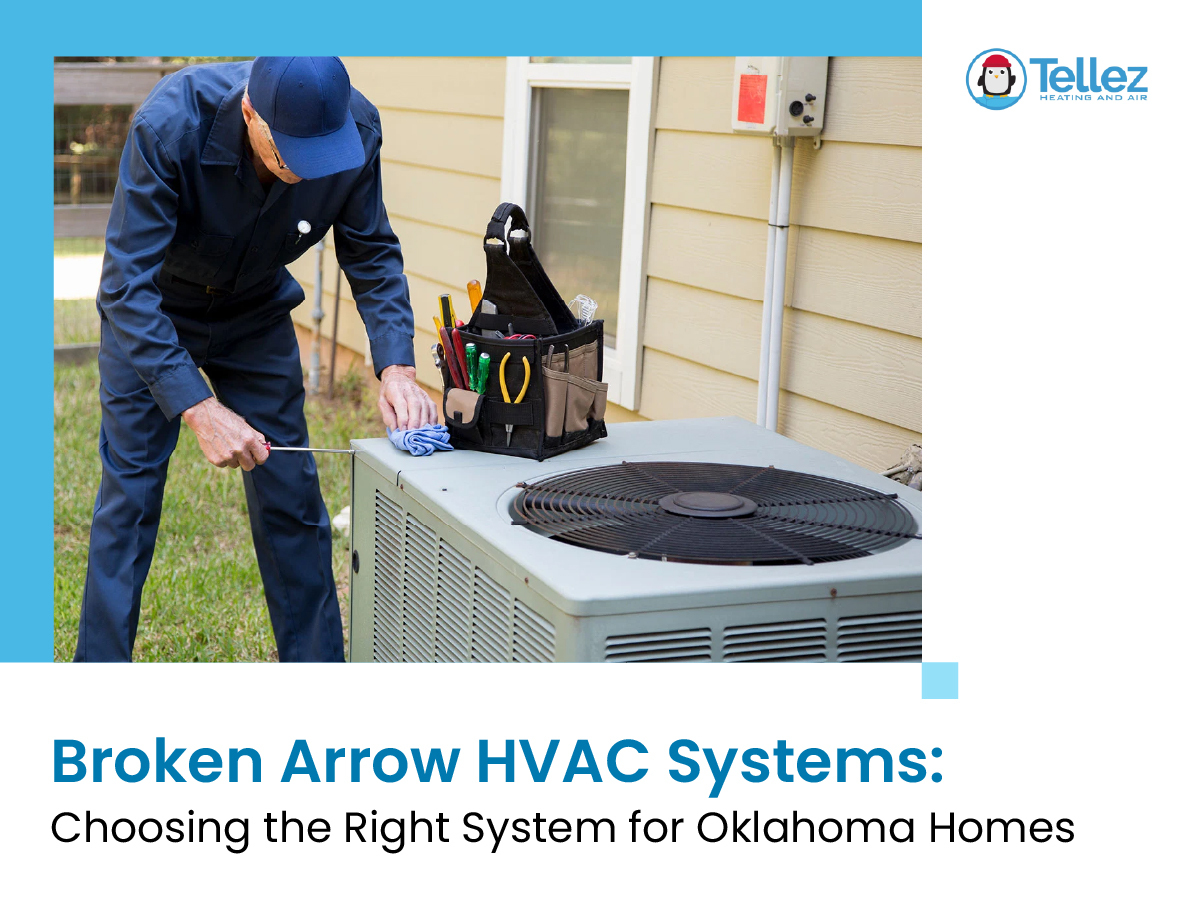 Broken Arrow HVAC Systems Choosing the Right System for Oklahoma Homes Broken Arrow HVAC Systems Choosing the Right System for Oklahoma Homes