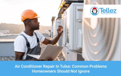 Air Conditioner Repair in Tulsa: Common Problems Homeowners Should Not Ignore