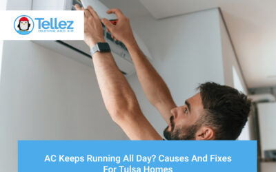 AC Keeps Running All Day? Causes and Fixes for Tulsa Homes