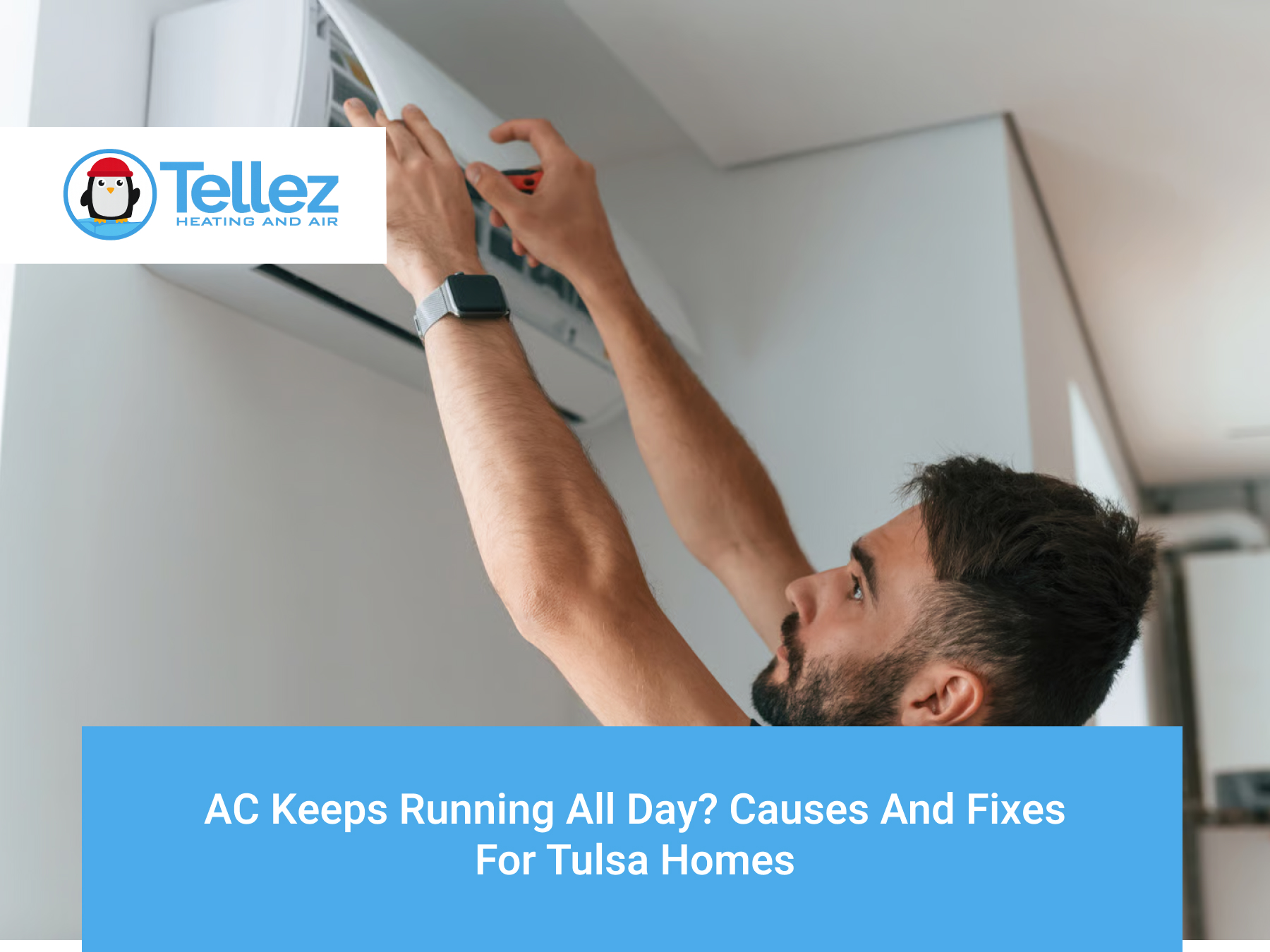 AC Keeps Running All Day? Causes and Fixes for Tulsa Homes AC Keeps Running All Day? Causes and Fixes for Tulsa Homes