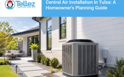Central Air Installation in Tulsa: A Homeowner’s Planning Guide
